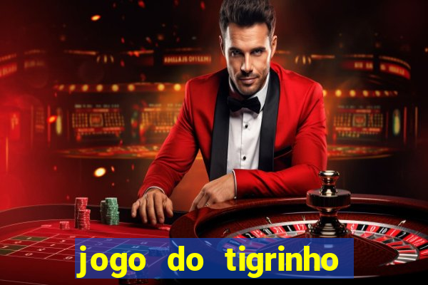 jogo do tigrinho que mais paga